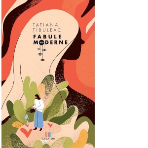 Carte Fabule moderne Autor Tatiana Tibuleac