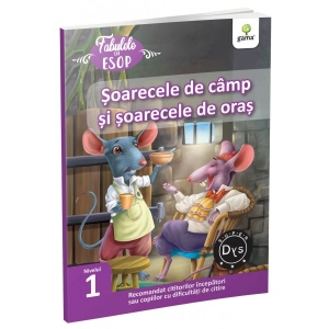 Carte Fabulele lui Esop: Soarecele de camp si soarecele de oras. Recomandat cititorilor incepatori sau copiilor cu dificultati de citire. Super DYS - Nivelul 1 Autori Esop