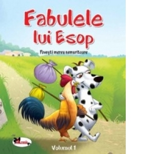 Carte Fabulele lui Esop. Povesti mereu nemuritoare. Volumul 1 Autor Esop