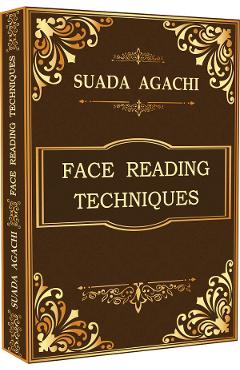 Carte Face Reading Techniques - Suada Agachi editura Suada Agachi