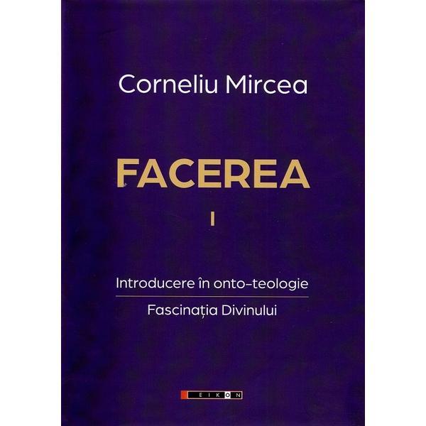 Carte Facerea Vol.1 - Corneliu Mircea