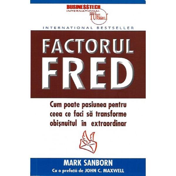 Carte Factorul Fred - Mark Sanborn
