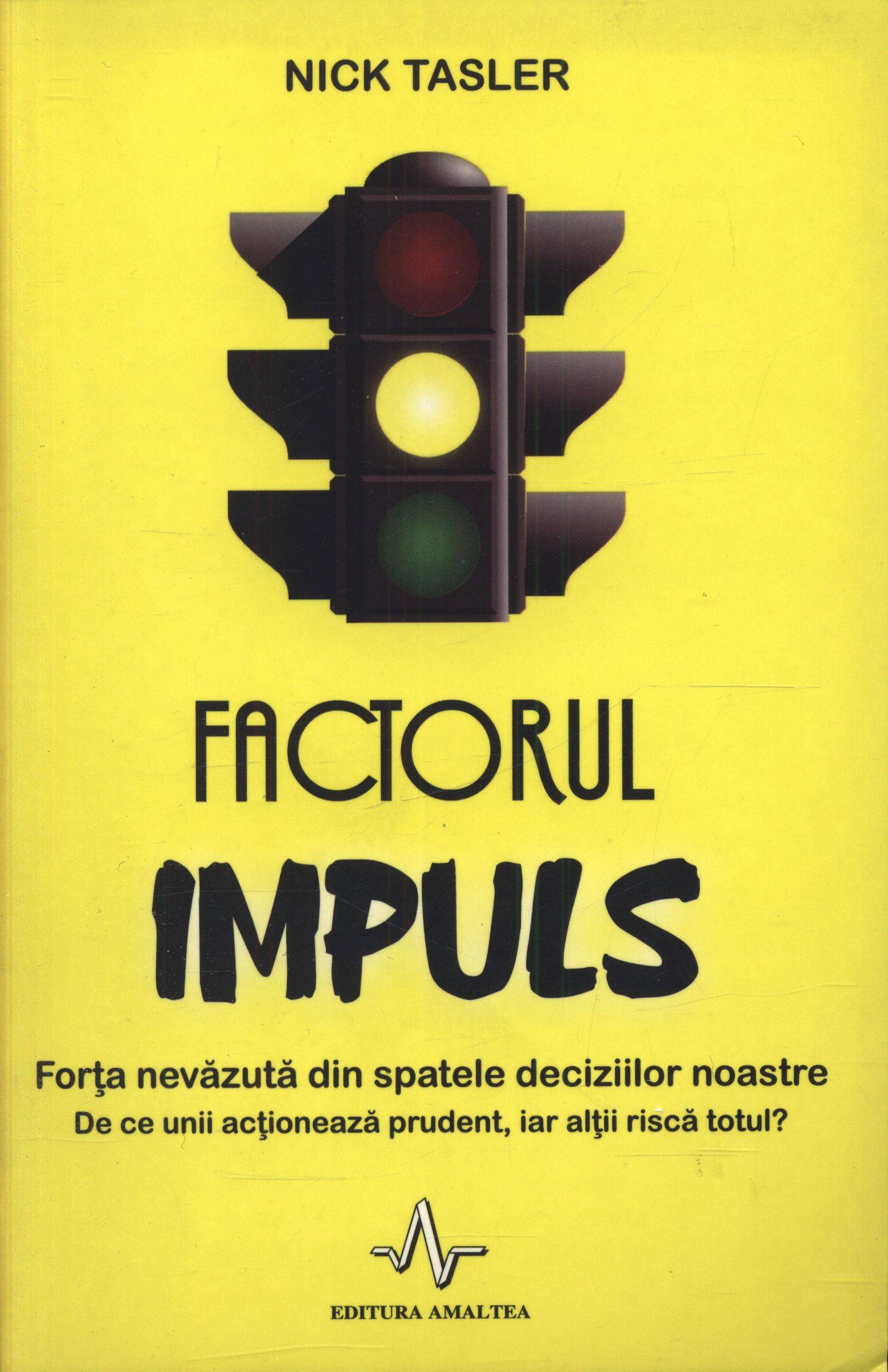 Carte Factorul Impuls autor Nick Tasler editura Amaltea