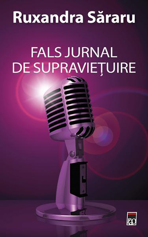 Carte Fals jurnal de supravietuire autor Ruxandra Sararu editura RAO