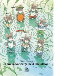 Carte Familia Soricel si lacul libelulelor Autori Iolanda Prodan