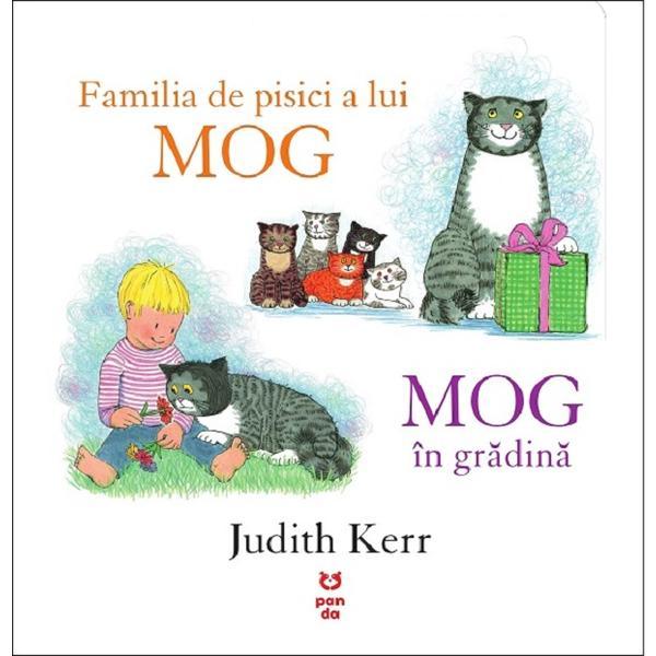 Carte Familia de pisici a lui Mog. Mog in gradina - Judith Kerr