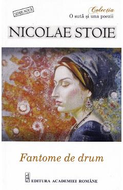 Carte Fantome de drum - Nicolae Stoie editura Nicolae Stoie