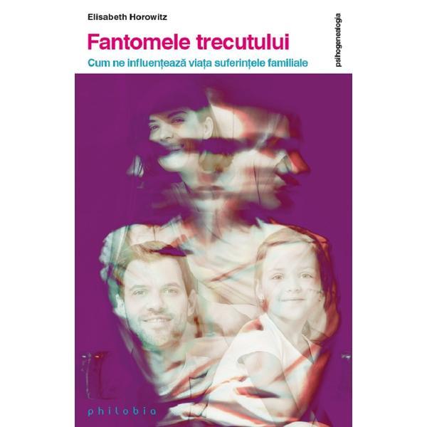 Carte Fantomele trecutului - Elisabeth Horowitz