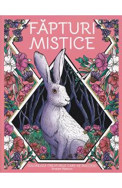 Carte Fapturi mistice. Coloreaza creaturile care ne insotesc - Lara Murphy