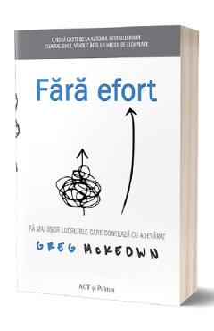 Carte Fara efort - Greg McKeown editura Greg Mckeown