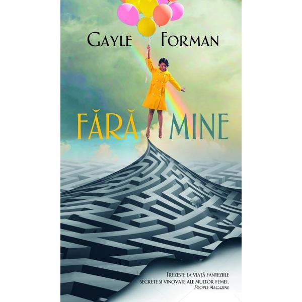 Carte Fara mine - Gayle Forman