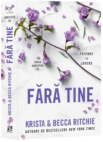 Carte Fara tine. Seria Addicted Vol.2 editura Epica