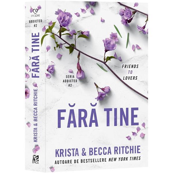 Carte Fara tine. Seria addicted Vol.2 - Krista Ritchie