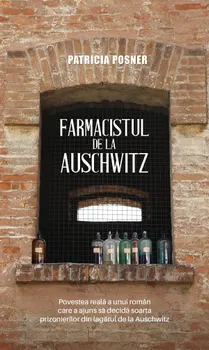 Carte Farmacistul de la Auschwitz/Patricia Posner editura RAO