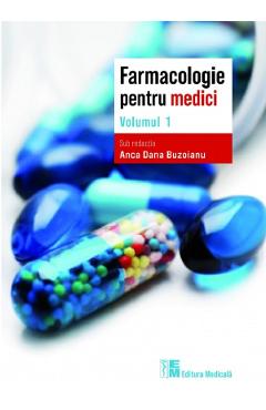 Carte Farmacologie pentru medici Vol.1 - Anca Dana Buzoianu editura Anca Dana Buzoianu