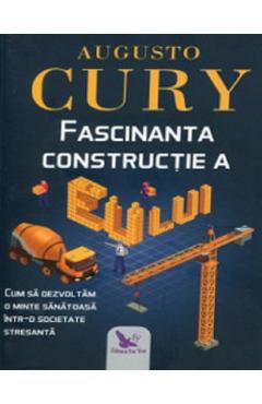 Carte Fascinanta constructie a eu-lui - Augusto Cury editura Augusto Cury