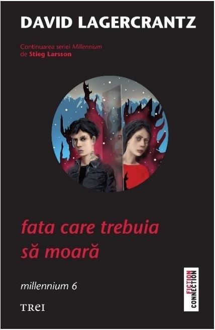 Carte Fata care trebuia sa moara autor David Lagercrantz editura Trei