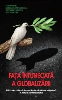 Carte Fata intunecata a globalizarii/Serban Cioculescu editura RAO