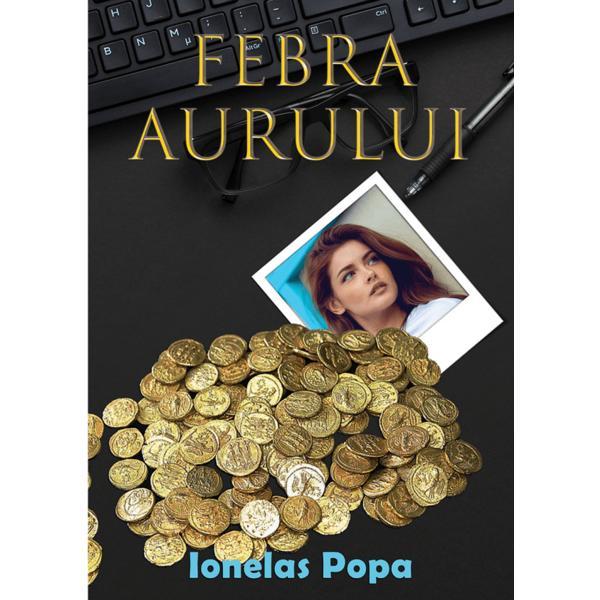 Carte Febra aurului - Ionelas Popa
