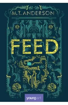 Carte Feed - Matthew Tobin Anderson editura Matthew Tobin Anderson