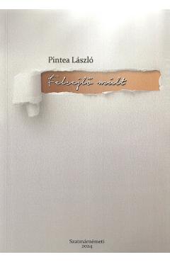 Carte Felsejlo mult - Pintea Laszlo editura Pintea Laszlo