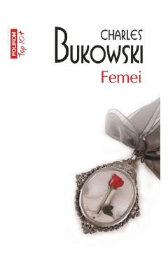 Carte Femei - Charles Bukowski editura Charles Bukowski