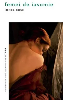 Carte Femei de iasomie/Ionel Buse editura Litera