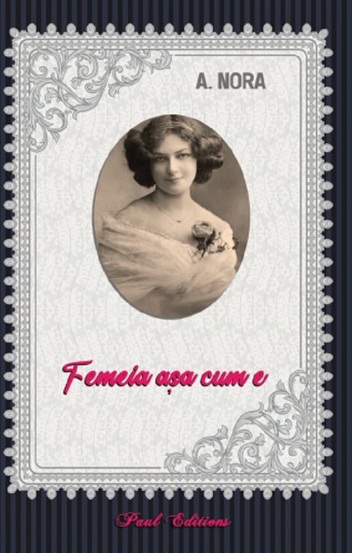 Carte Femeia asa cum e editura Paul Editions