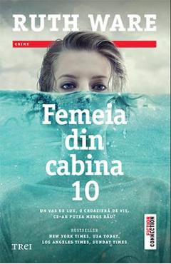 Carte Femeia din cabina 10 - Ruth Ware editura Ruth Ware