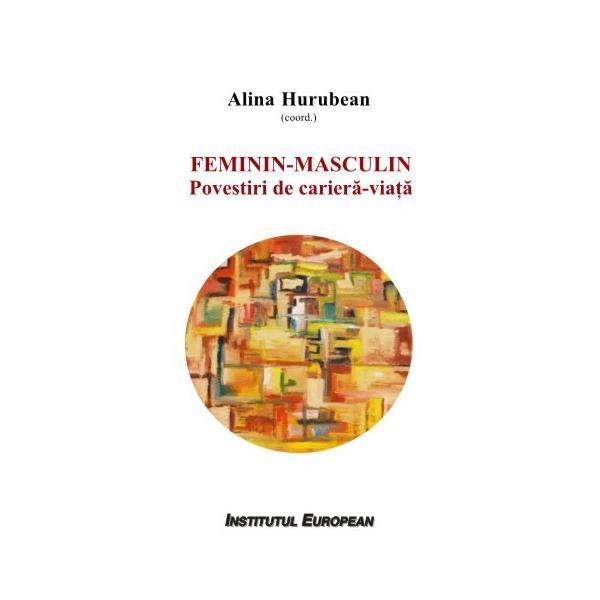 Carte Feminin - Masculin: povestiri de cariera-viata - Alina Hurubean (coordonator)