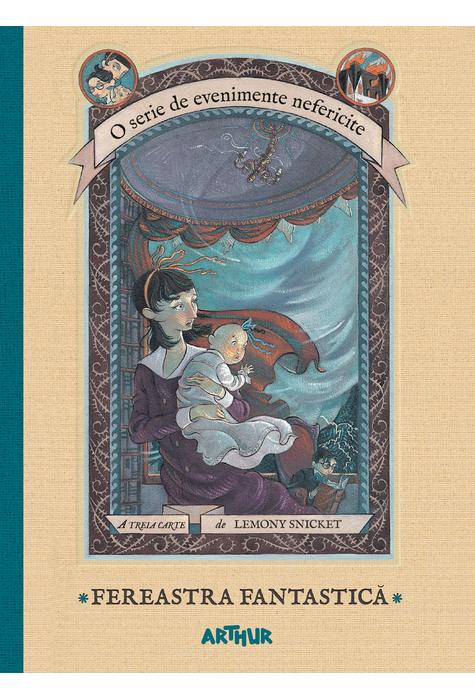 Carte Fereastra fantastica autor Lemony Snicket editura Arthur