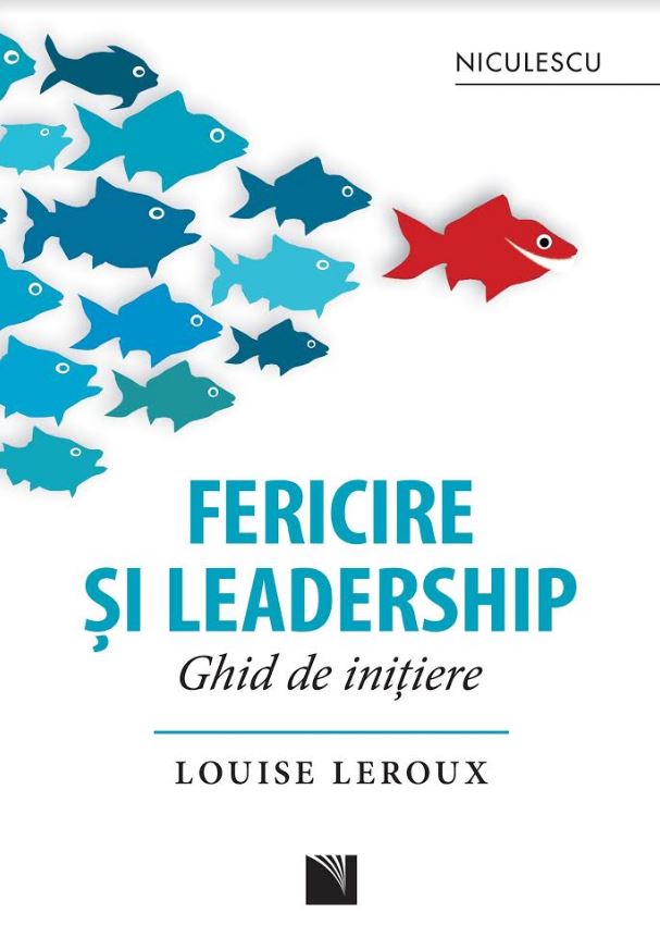 Carte Fericire si leadership autor Louise Leroux editura Niculescu