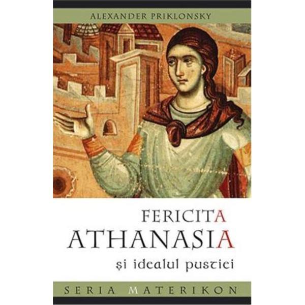 Carte Fericita Athanasia si idealul pustiei - Alexander Priklonsky