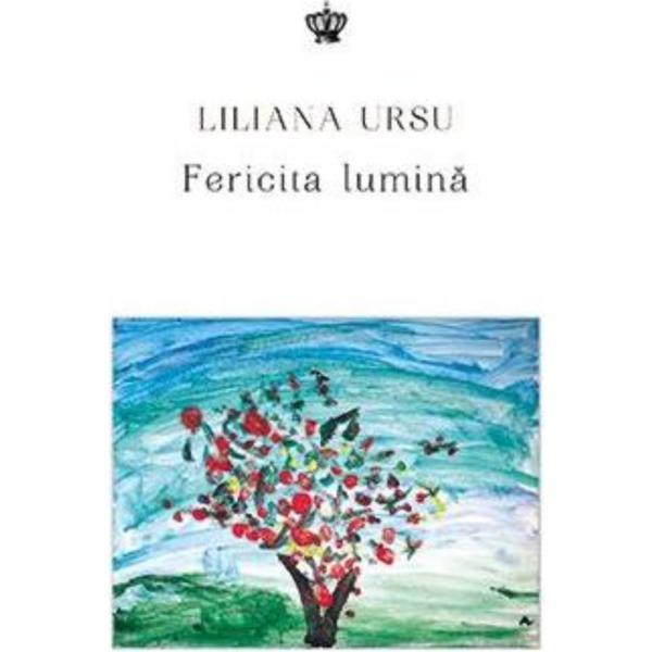 Carte Fericita lumina - Liliana Ursu
