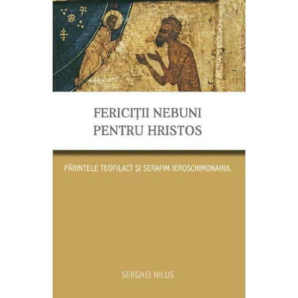 Carte Fericitii nebuni pentru Hristos - Serghei Nilus