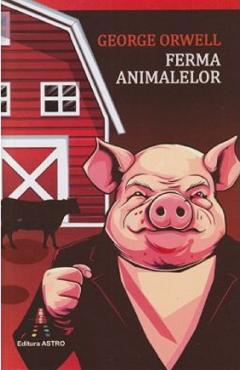 Carte Ferma animalelor - George Orwell editura George Orwell