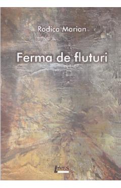 Carte Ferma de fluturi - Rodica Marian editura Rodica Marian