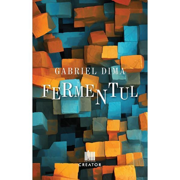 Carte Fermentul - Gabriel Dima