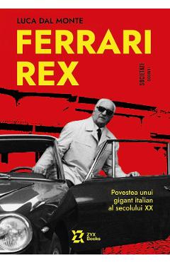 Carte Ferrari Rex - Luca Dal Monte editura Luca Dal Monte