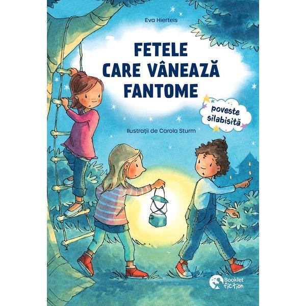 Carte Fetele care vaneaza fantome - Eva Hierteis