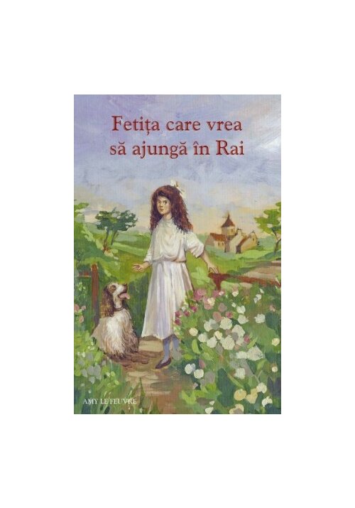Carte Fetita care vrea sa ajunga in Rai editura Editura Sophia