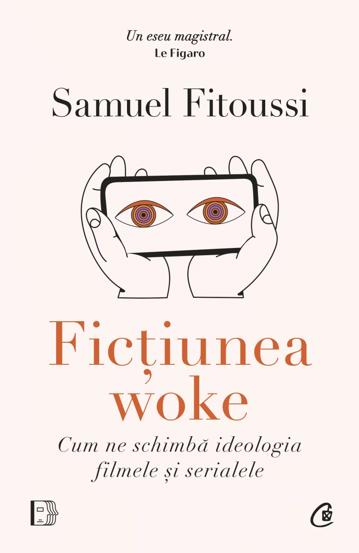 Carte Ficțiunea woke editura Curtea Veche