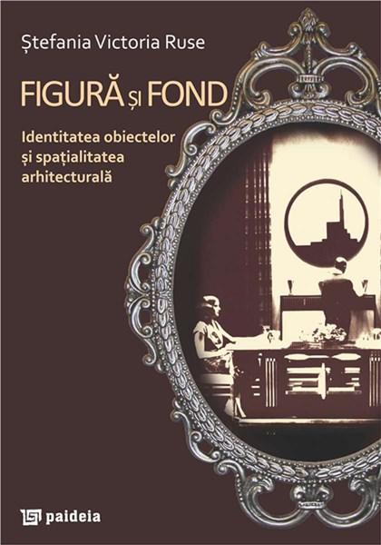 Carte Figura si fond autor Stefania Victoria Ruse editura Paideia