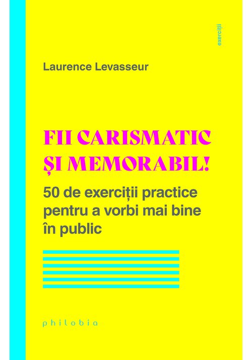 Carte Fii carismatic si memorabil! editura Philobia