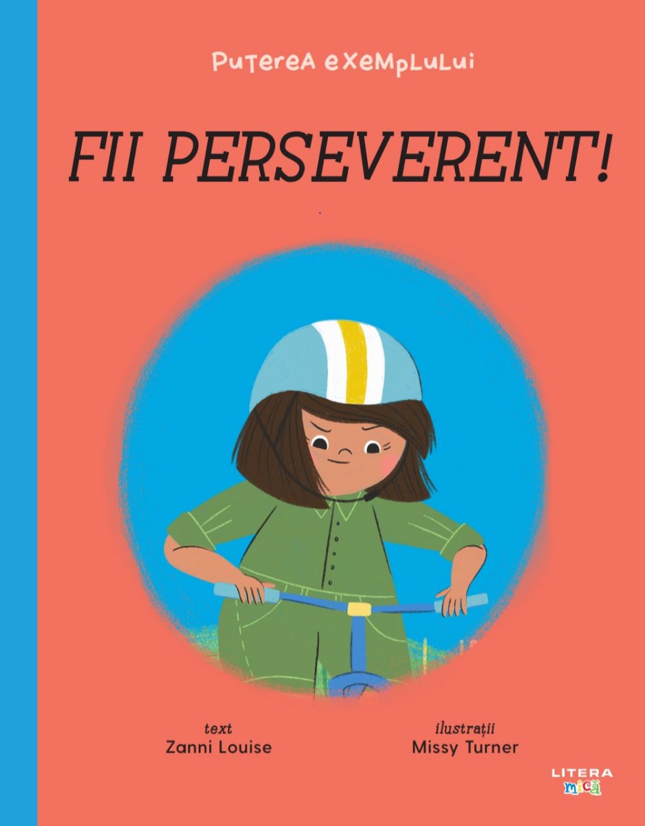 Carte Fii perseverent! Puterea exemplului editura Litera