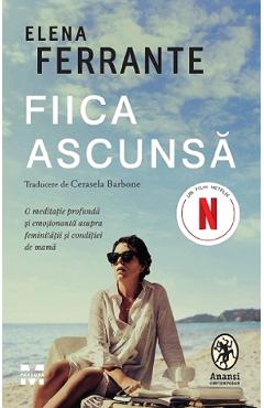 Carte Fiica ascunsa - Elena Ferrante editura Elena Ferrante