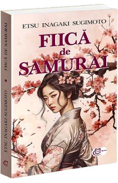 Carte Fiica de samurai - Etsu Inagaki Sugimoto editura Etsu Inagaki Sugimoto