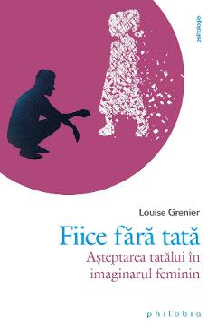 Carte Fiice fara tata - Louise Grenier editura Louise Grenier