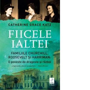 Carte Fiicele Ialtei. Familiile Churchill
