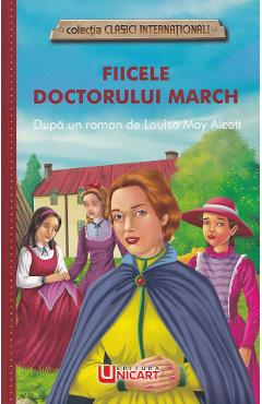 Carte Fiicele doctorului March. Dupa un roman de Louisa May Alcott editura Louisa May Alcott